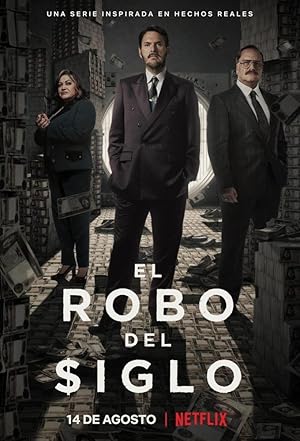 El robo del siglo E01-06 (2020)
